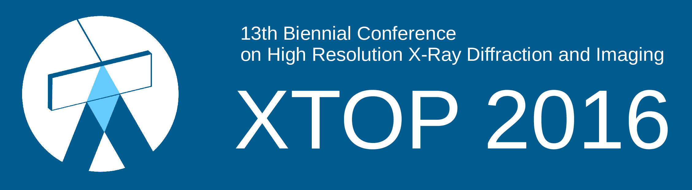 13th Biennial Conference on High-Resolution X-Ray Diffraction and Imaging September 4-8, 2016, Brno, Czech Republic